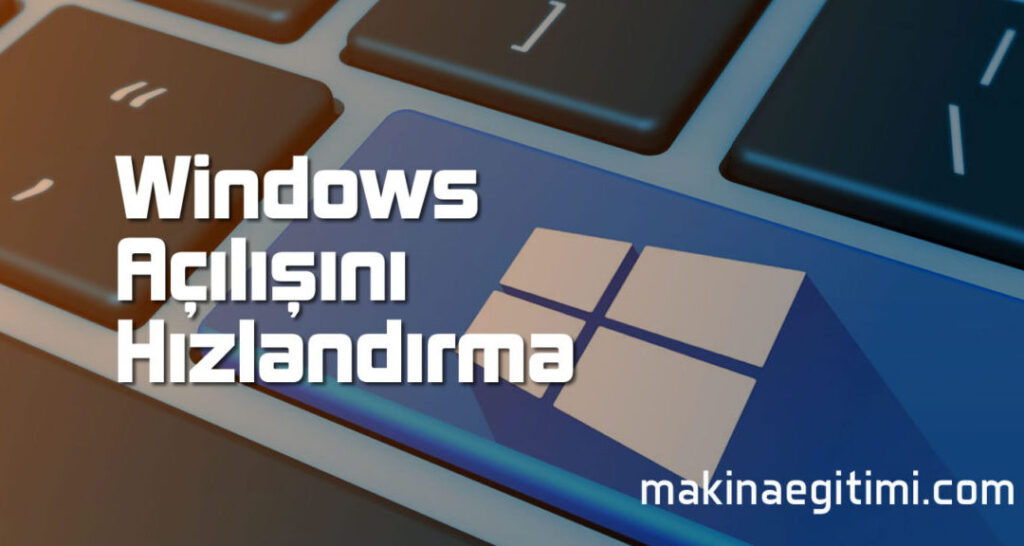 windows 10 acilis suresini kisaltma ipuclari ve puf noktalari