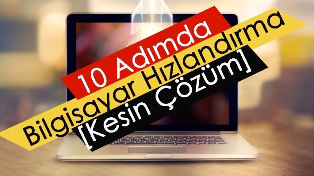 windows 10 bilgisayar hizlandirma pratik yontemler