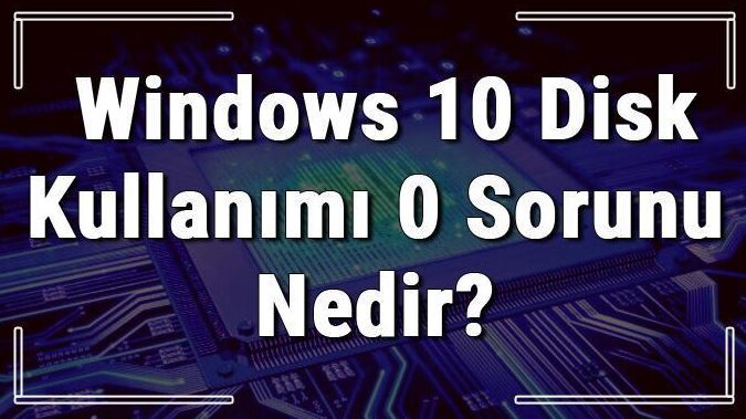 windows 10 disk 0 sorunu neden olur nasil cozulur