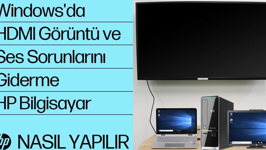 windows 10 hdmi goruntu aktarma sorunu baglanti sorunlarini giderin