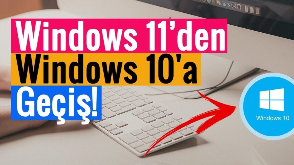 Windows 11'den 10'a Geçme: Nasıl Yapılır? 5 windows 11den 10a gecme nasil yapilir