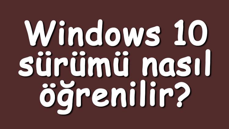 Bilgisayarım Windows Kaç? Sürüm Bilgisini Öğrenme 8 629ba4334e3fe121fc0c3531